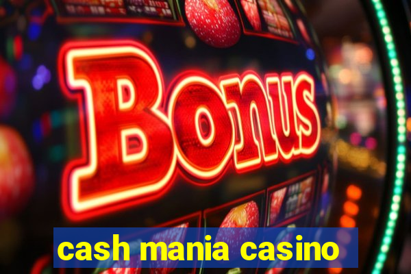 cash mania casino