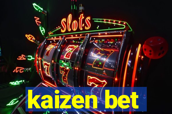 kaizen bet