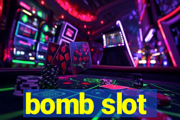 bomb slot