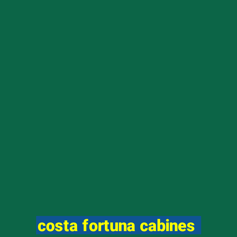 costa fortuna cabines