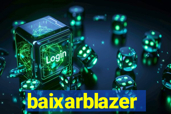 baixarblazer