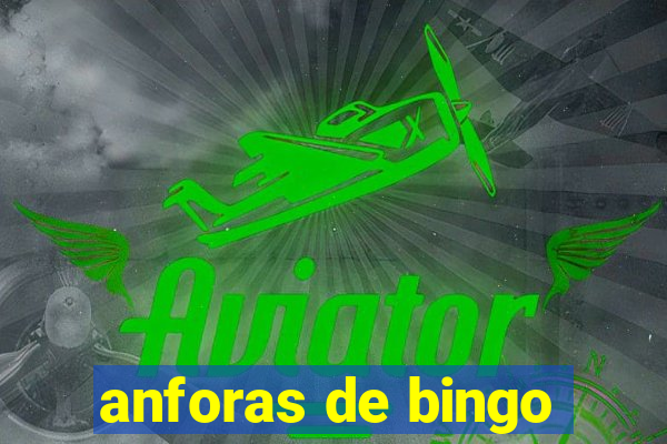 anforas de bingo