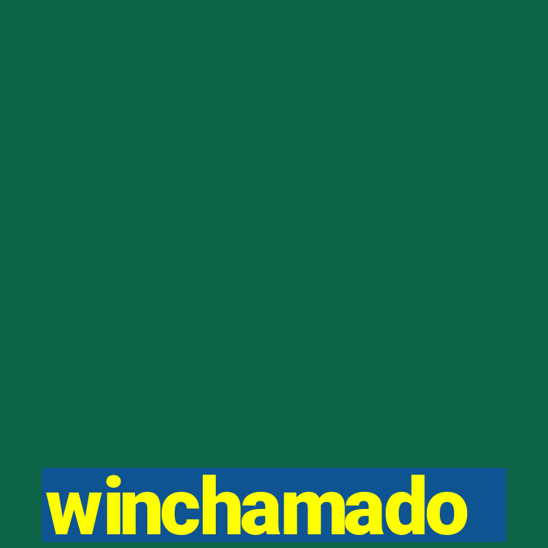 winchamado