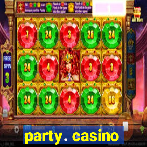 party. casino