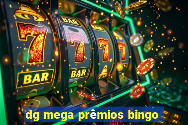 dg mega prêmios bingo