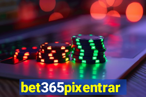 bet365pixentrar