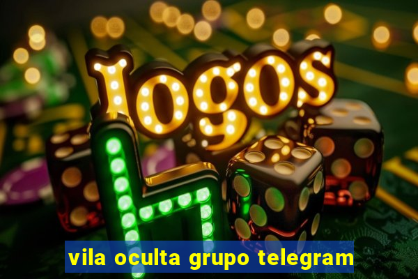 vila oculta grupo telegram