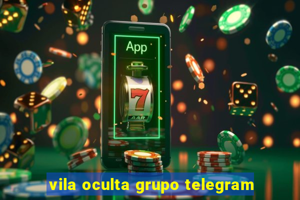 vila oculta grupo telegram