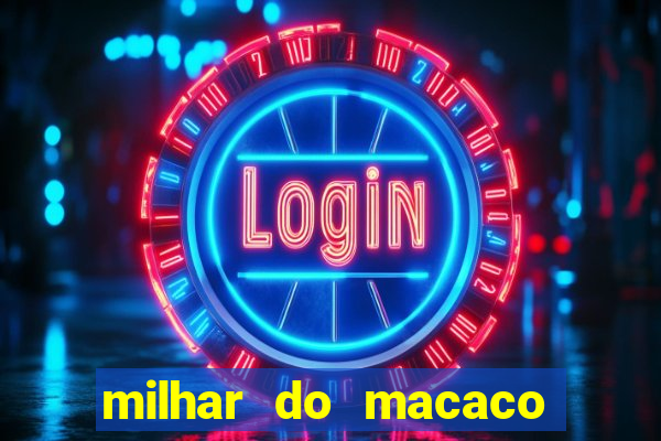 milhar do macaco que mais saem no jogo do bicho