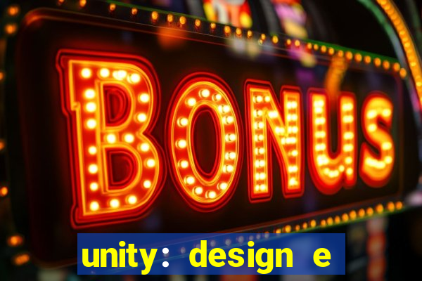 unity: design e desenvolvimento de jogos pdf