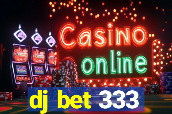 dj bet 333