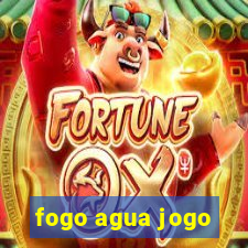 fogo agua jogo