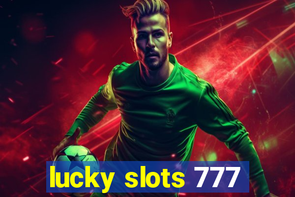 lucky slots 777