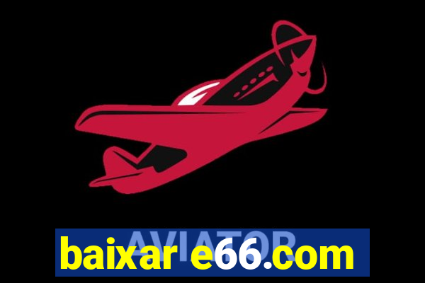 baixar e66.com