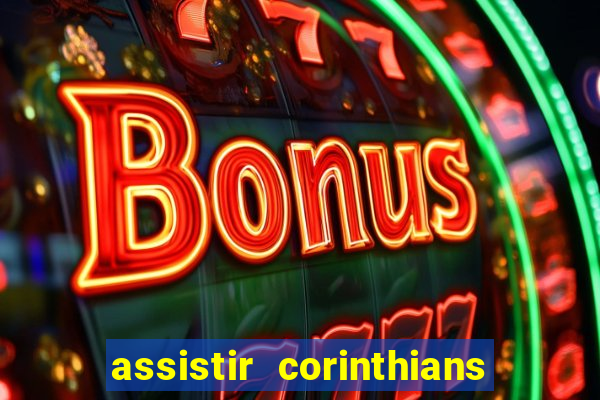 assistir corinthians fut max