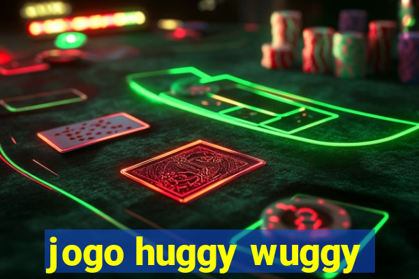 jogo huggy wuggy