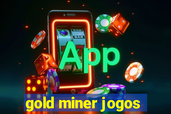 gold miner jogos