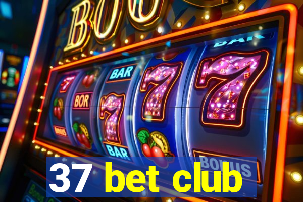 37 bet club