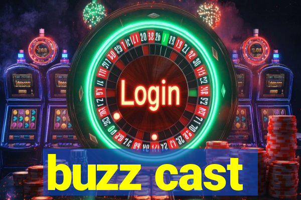 buzz cast