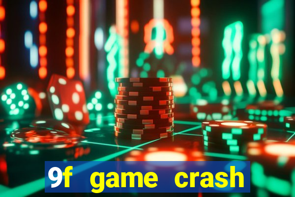 9f game crash ganhar dinheiro