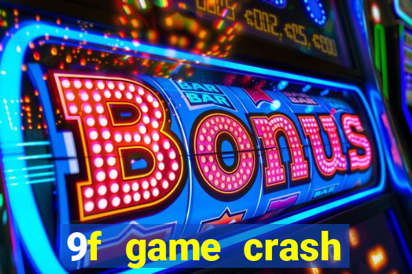 9f game crash ganhar dinheiro