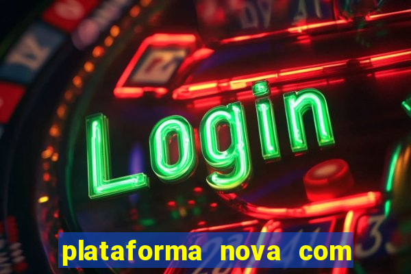 plataforma nova com bonus no cadastro