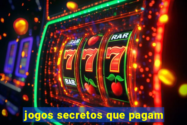 jogos secretos que pagam