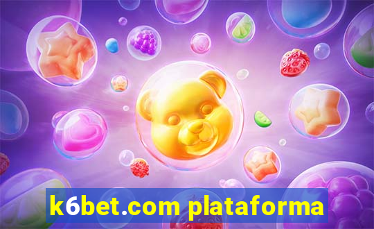 k6bet.com plataforma