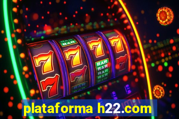 plataforma h22.com