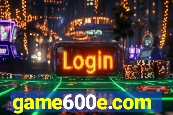 game600e.com