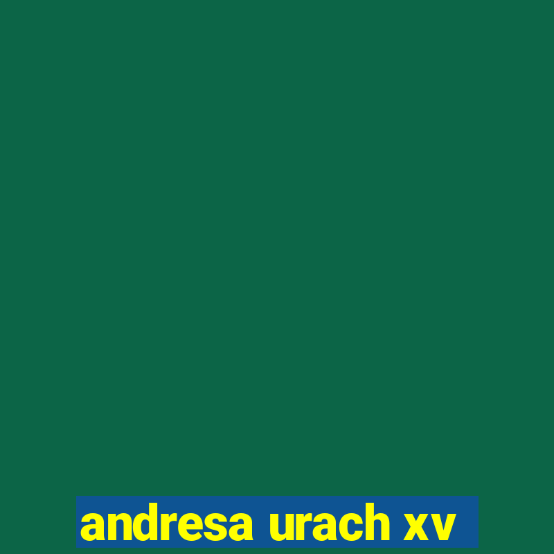 andresa urach xv