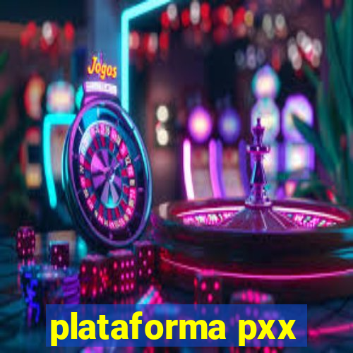 plataforma pxx