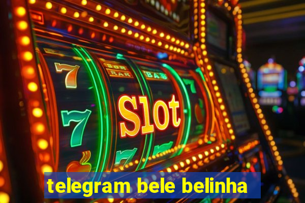 telegram bele belinha