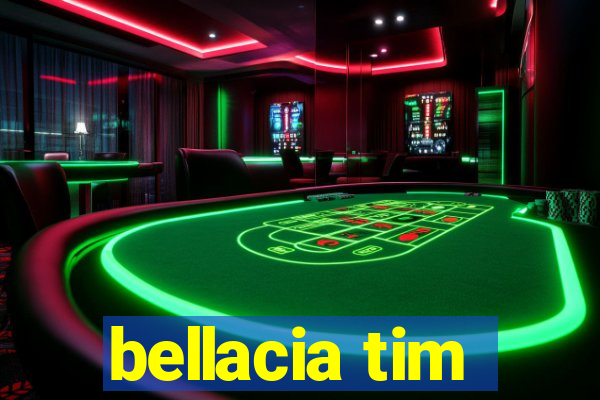 bellacia tim