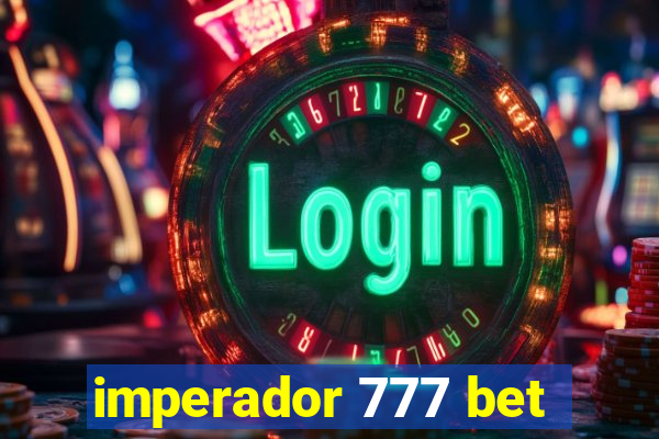 imperador 777 bet