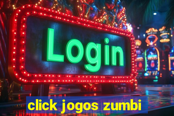 click jogos zumbi