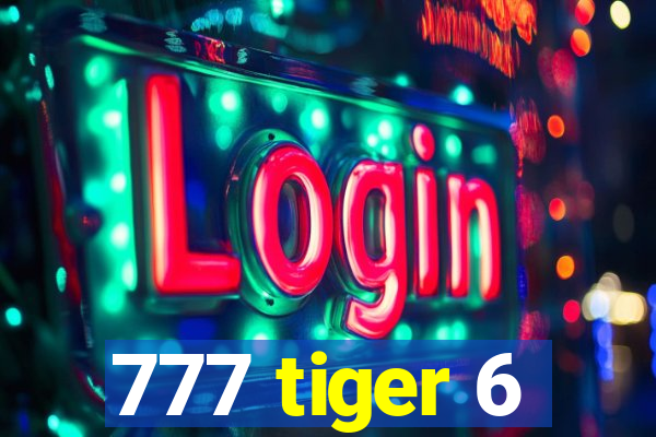 777 tiger 6