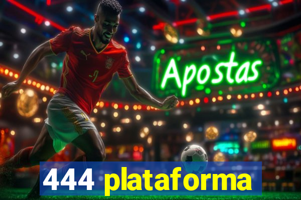 444 plataforma