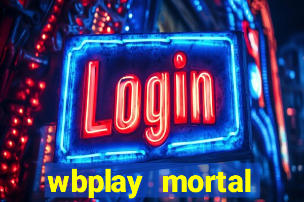 wbplay mortal kombat mobile