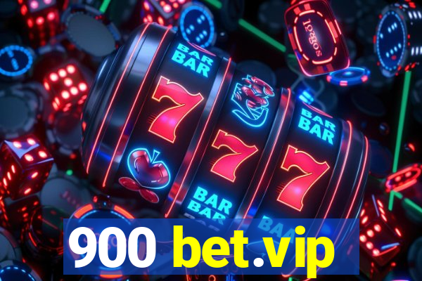 900 bet.vip