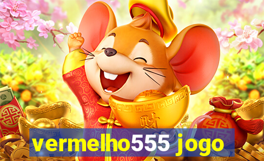 vermelho555 jogo