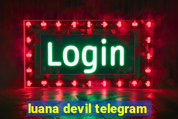 luana devil telegram