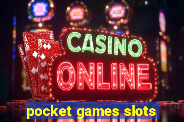 pocket games slots