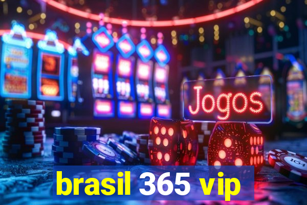 brasil 365 vip