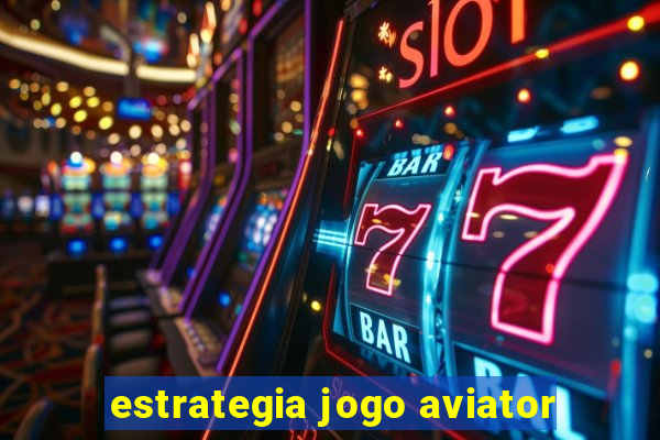 estrategia jogo aviator