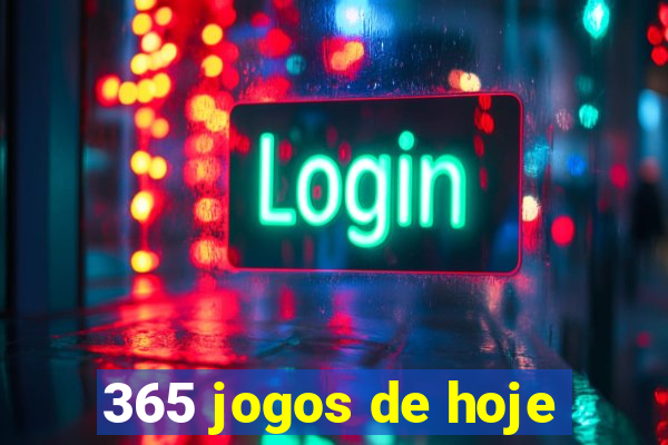 365 jogos de hoje