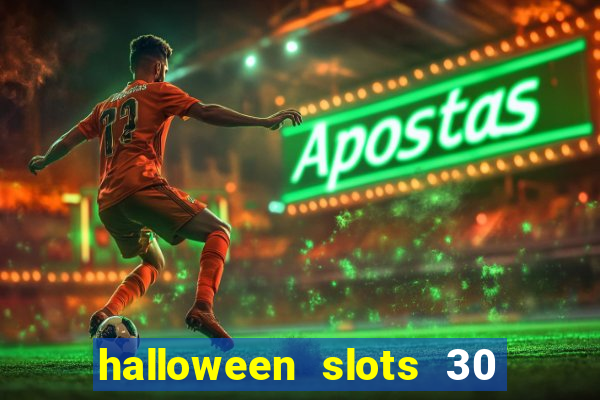 halloween slots 30 linhas multi jogos