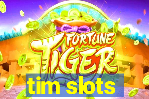 tim slots