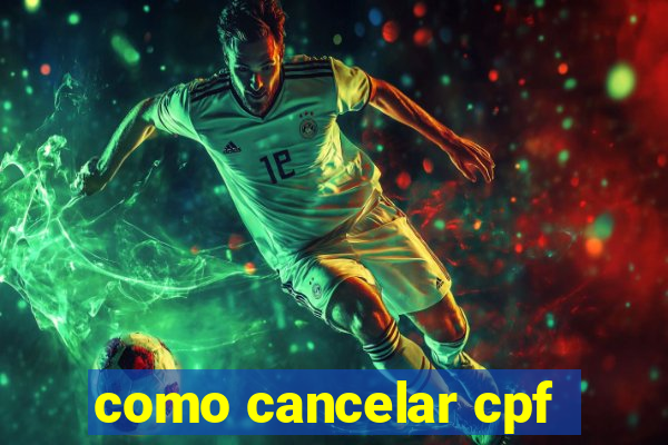 como cancelar cpf