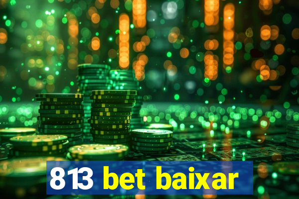 813 bet baixar